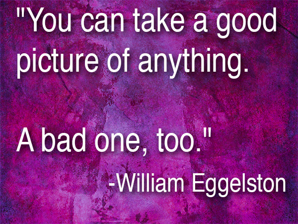 william eggleston quote